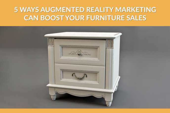 Future Of Furniture Marketing - Augmented Reality